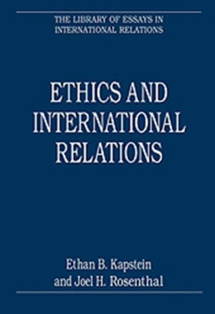 Book cover of: Ethics and International Relations. By: Ethan B. Kapstein