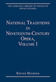Book cover of: National Traditions in Nineteenth-Century Opera, Volume I. By: Steven Huebner