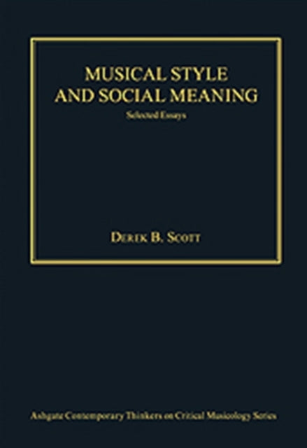 Book cover of: Musical Style and Social Meaning. By: Derek B. Scott