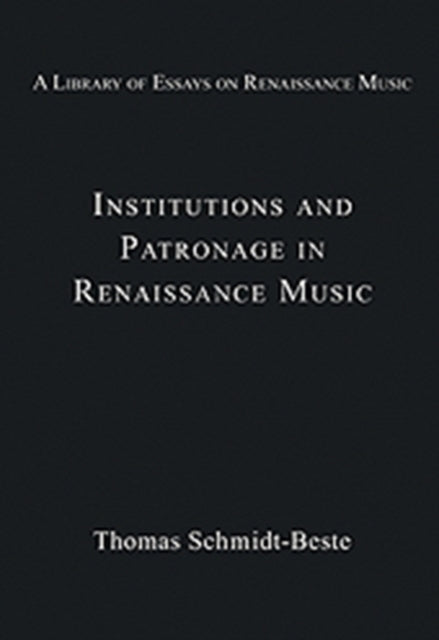 Book cover of: Institutions and Patronage in Renaissance Music