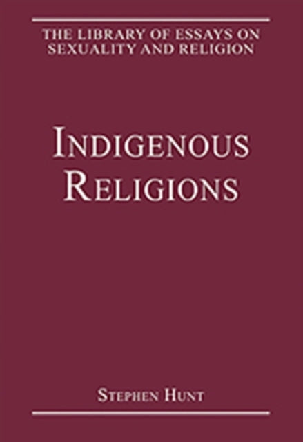 Book cover of: Indigenous Religions. By: Stephen Hunt