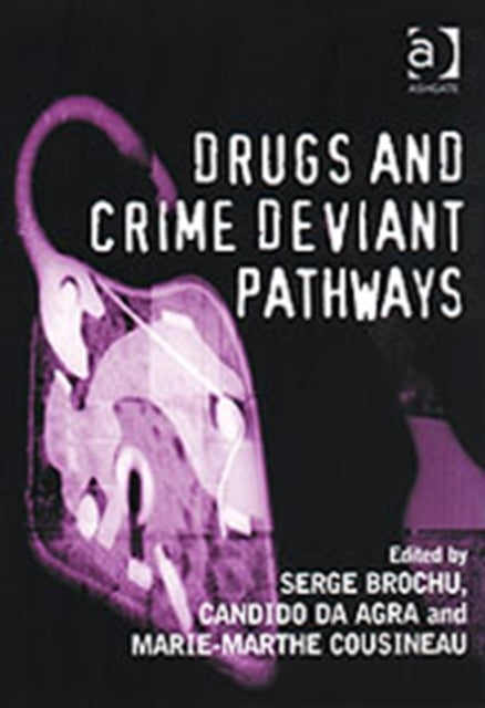Book cover of: Drugs and Crime Deviant Pathways