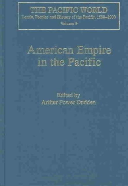 Book cover of: American Empire in the Pacific. By: Arthur Power Dudden