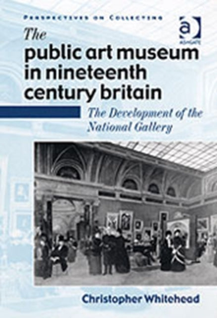 Book cover of: Public Art Museum in Nineteenth Century Britain. By: Christopher Whitehead