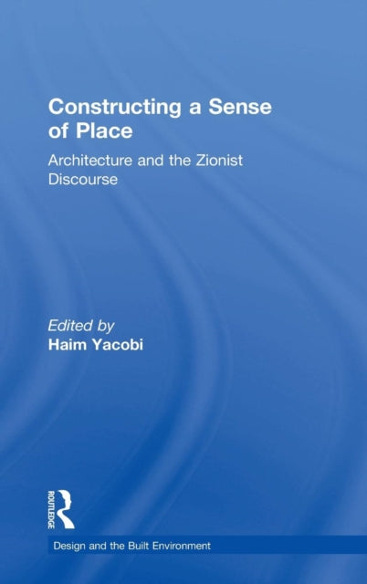 Book cover of: Constructing a Sense of Place. By: Haim Yacobi