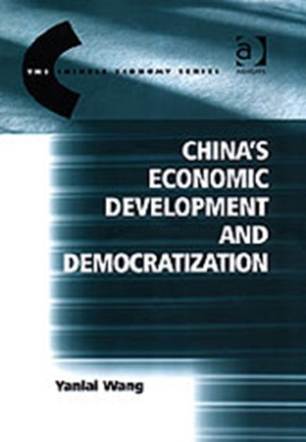 Book cover of: China's Economic Development and Democratization. By: Yanlai Wang