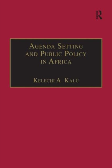 Book cover of: Agenda Setting and Public Policy in Africa. By: Kelechi Amihe Kalu