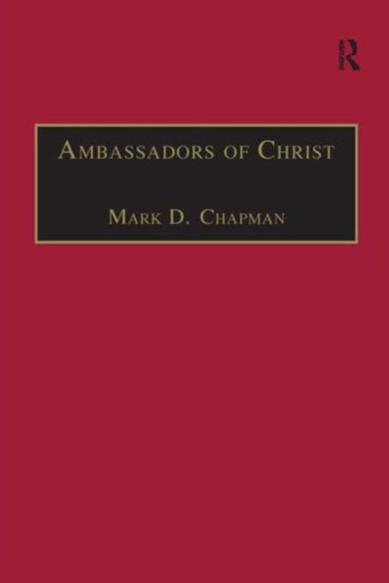 Book cover of: Ambassadors of Christ. By: Mark D. Chapman