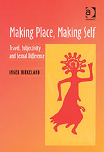 Book cover of: Making Place, Making Self