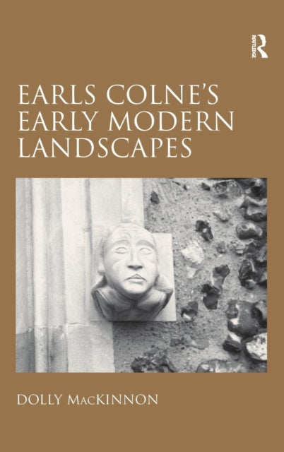 Book cover of: Earls Colne's Early Modern Landscapes. By: Dolly MacKinnon