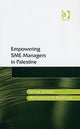 Book cover of: Empowering SME Managers in Palestine. By: Farhad Analoui