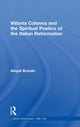 Book cover of: Vittoria Colonna and the Spiritual Poetics of the Italian Reformation. By: Abigail Brundin
