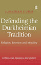 Book cover of: Defending the Durkheimian Tradition. By: Jonathan S. Fish