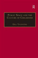 Book cover of: Public Space and the Culture of Childhood. By: Gill Valentine