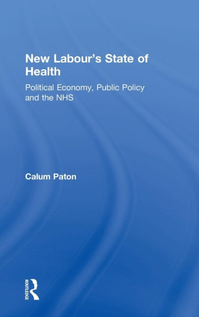 Book cover of: New Labour's State of Health. By: Calum Paton