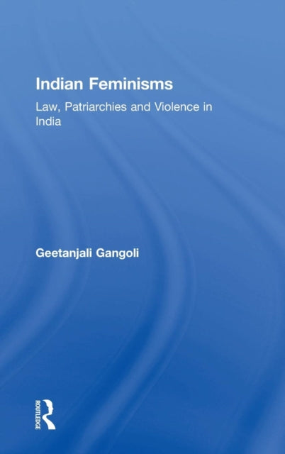 Book cover of: Indian Feminisms. By: Geetanjali Gangoli