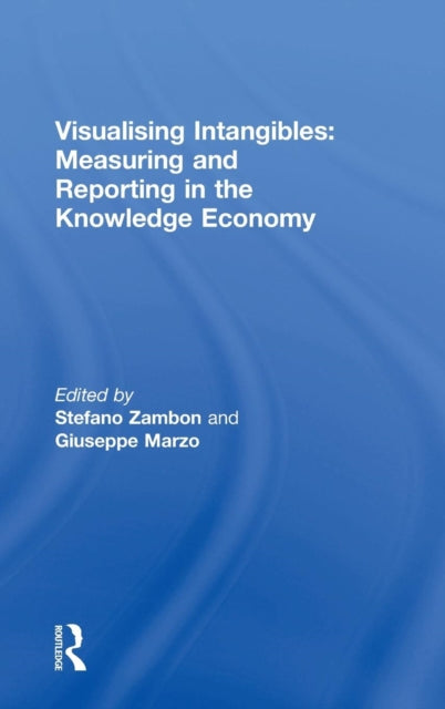Book cover of: Visualising Intangibles: Measuring and Reporting in the Knowledge Economy