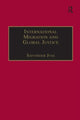 Book cover of: International Migration and Global Justice. By: Satvinder S. Juss