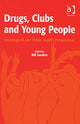 Book cover of: Drugs, Clubs and Young People. By: Bill Sanders