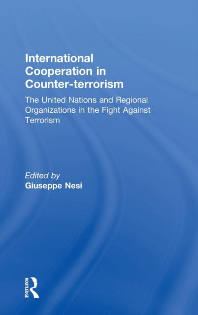 Book cover of: International Cooperation in Counter-terrorism. By: Giuseppe Nesi