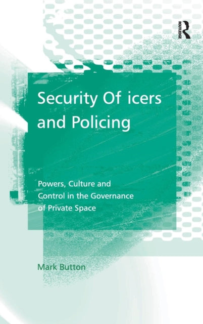 Book cover of: Security Officers and Policing. By: Mark Button