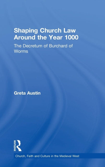 Book cover of: Shaping Church Law Around the Year 1000. By: Greta Austin