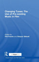 Book cover of: Changing Tunes: The Use of Pre-existing Music in Film