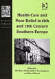 Book cover of: Health Care and Poor Relief in 18th and 19th Century Southern Europe
