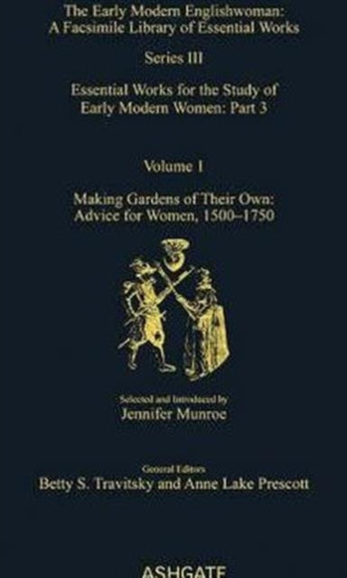 Book cover of: Making Gardens of Their Own: Advice for Women, 1550-1750. By: Jennifer Munroe