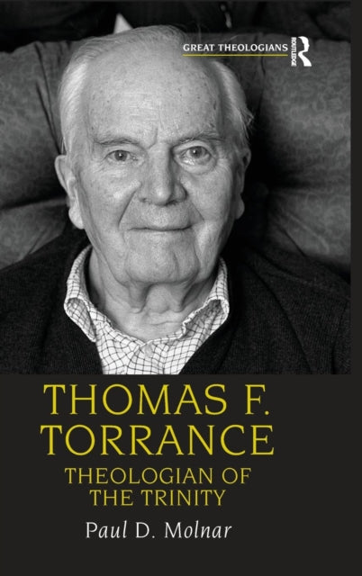 Book cover of: Thomas F. Torrance. By: Paul D. Molnar