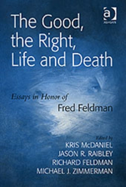 Book cover of: Good, the Right, Life and Death