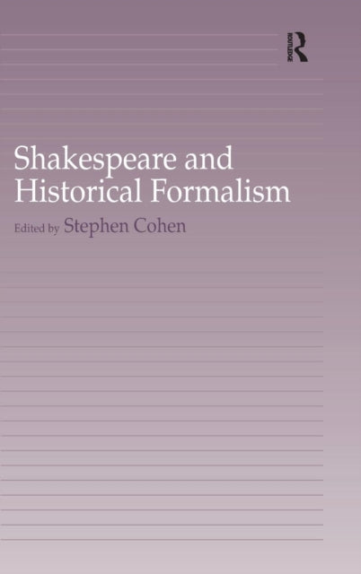 Book cover of: Shakespeare and Historical Formalism. By: Stephen Cohen