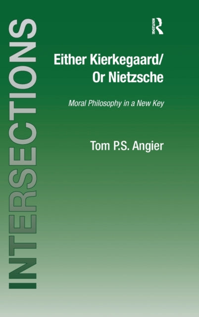 Book cover of: Either Kierkegaard/Or Nietzsche. By: Tom P. S. Angier