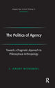 Book cover of: Politics of Agency. By: J. Jeremy Wisnewski