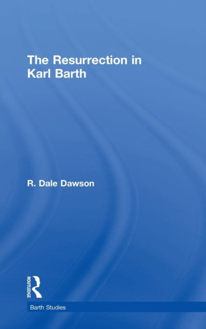 Book cover of: Resurrection in Karl Barth. By: R. Dale Dawson