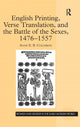 Book cover of: English Printing, Verse Translation, and the Battle of the Sexes, 1476-1557. By: A. E. B. Coldiron