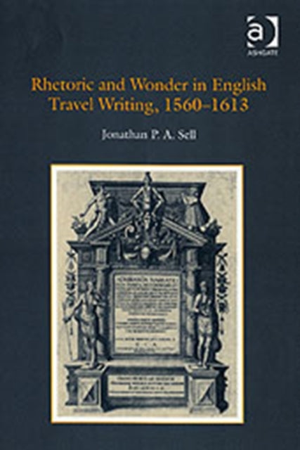 Book cover of: Rhetoric and Wonder in English Travel Writing, 1560-1613