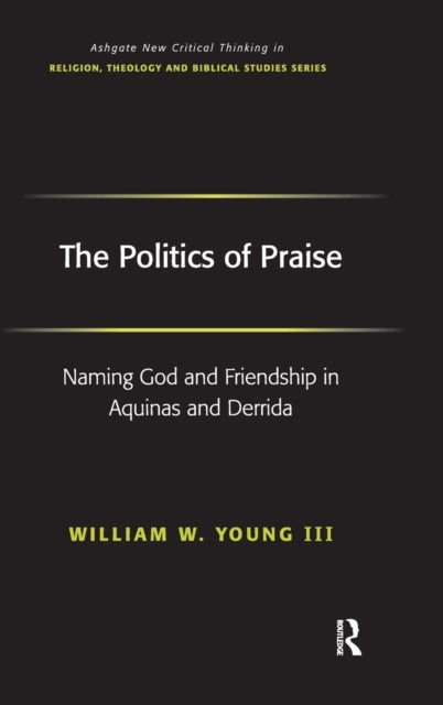 Book cover of: Politics of Praise. By: William W. III Young
