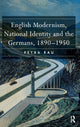 Book cover of: English Modernism, National Identity and the Germans, 1890–1950. By: Petra Rau