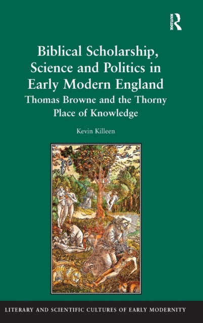Book cover of: Biblical Scholarship, Science and Politics in Early Modern England. By: Kevin Killeen
