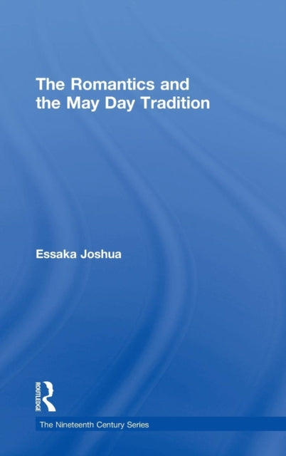 Book cover of: Romantics and the May Day Tradition. By: Essaka Joshua