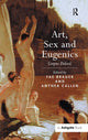 Book cover of: Art, Sex and Eugenics. By: Fae Brauer