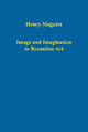 Book cover of: Image and Imagination in Byzantine Art. By: Henry Maguire