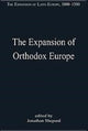Book cover of: Expansion of Orthodox Europe. By: Jonathan Shepard
