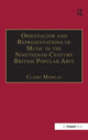 Book cover of: Orientalism and Representations of Music in the Nineteenth-Century British Popular Arts. By: Claire Mabilat