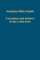 Book cover of: Crusaders and Settlers in the Latin East. By: Jonathan Simon Christopher Riley-Smith