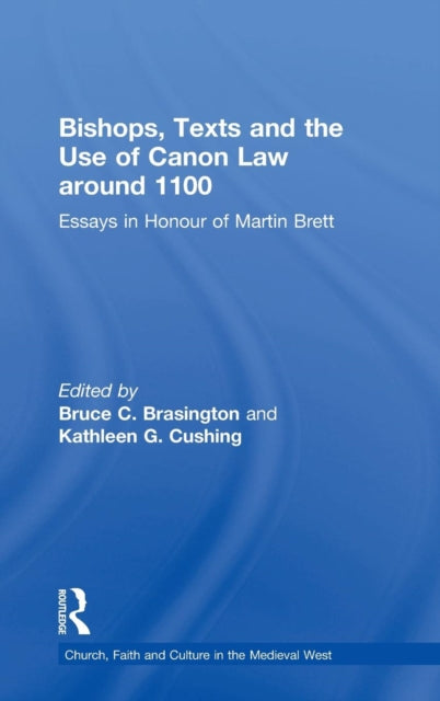 Book cover of: Bishops, Texts and the Use of Canon Law around 1100