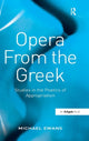 Book cover of: Opera From the Greek. By: Michael Ewans