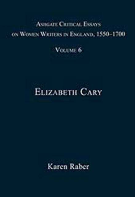 Book cover of: Ashgate Critical Essays on Women Writers in England, 1550-1700. By: Karen Raber