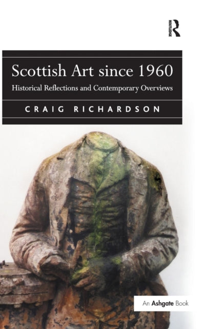 Book cover of: Scottish Art since 1960. By: Craig Richardson